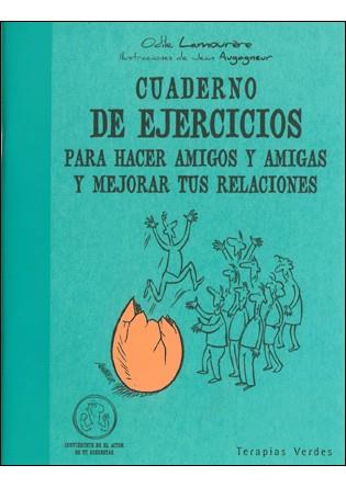 CUADERNOS EJERCICIOS HACER AMIGOS AMIGAS MEJORAR RELACIONES | 9788492716791 | LAMOURERE ODILE | Llibres Parcir | Librería Parcir | Librería online de Manresa | Comprar libros en catalán y castellano online