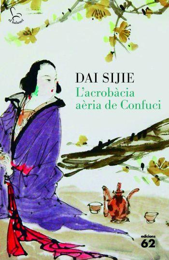L' ACROBACIA AERIA DE CONFUCI | 9788429767407 | DAI AIJIE | Llibres Parcir | Librería Parcir | Librería online de Manresa | Comprar libros en catalán y castellano online