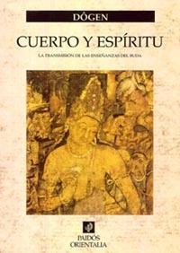 CUERPO Y ESPIRITU | 9788449312564 | DOGEN | Llibres Parcir | Librería Parcir | Librería online de Manresa | Comprar libros en catalán y castellano online