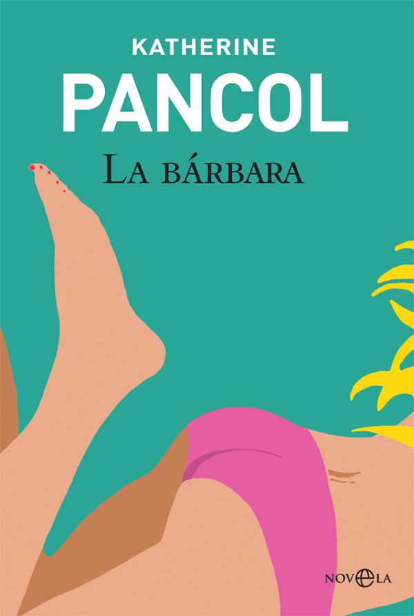 LA BÁRBARA | 9788490604991 | PANCOL, KATHERINE | Llibres Parcir | Librería Parcir | Librería online de Manresa | Comprar libros en catalán y castellano online