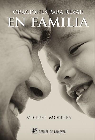 ORACIONES PARA REZAR EN FAMILIA | 9788433026583 | MONTES GONZÁLEZ, MIGUEL | Llibres Parcir | Librería Parcir | Librería online de Manresa | Comprar libros en catalán y castellano online