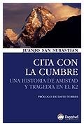CITA CON LA CUMBRE HISTORIA AMISTAD TRAGEDIA EN EL K2 | 9788498292084 | JUANJO SAN SEBASTIAN | Llibres Parcir | Llibreria Parcir | Llibreria online de Manresa | Comprar llibres en català i castellà online