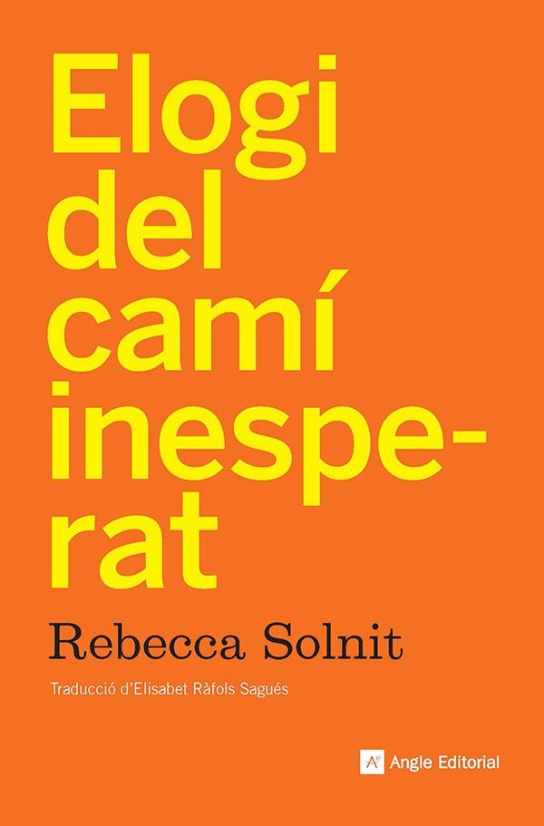 ELOGI DEL CAMÍ INESPERAT | 9788410112919 | SOLNIT, REBECCA | Llibres Parcir | Llibreria Parcir | Llibreria online de Manresa | Comprar llibres en català i castellà online