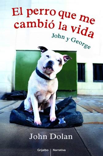 EL PERRO QUE ME CAMBIÓ LA VIDA | 9788425352935 | DOLAN,JOHN | Llibres Parcir | Librería Parcir | Librería online de Manresa | Comprar libros en catalán y castellano online