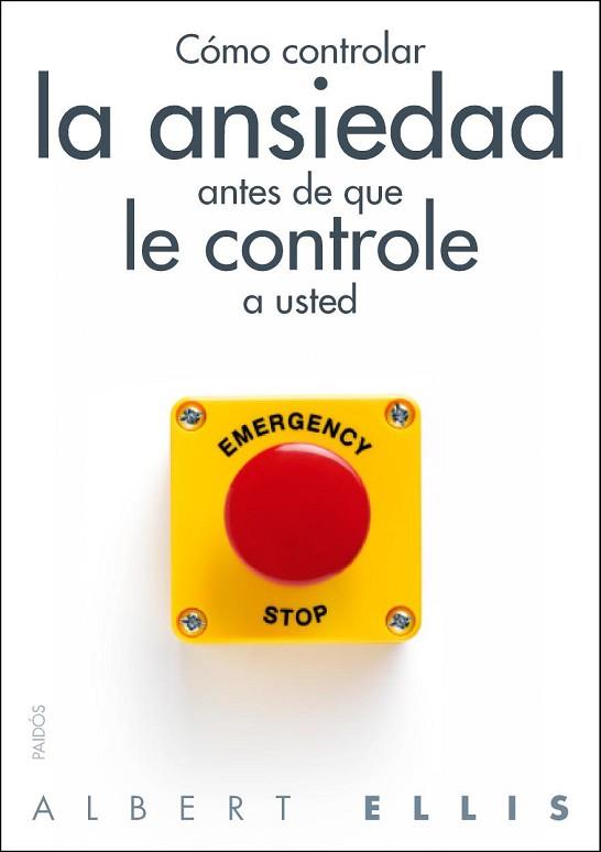 CóMO CONTROLAR LA ANSIEDAD ANTES DE QUE LE CONTROLE A USTED | 9788449328428 | ELLIS, ALBERT | Llibres Parcir | Librería Parcir | Librería online de Manresa | Comprar libros en catalán y castellano online