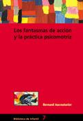LOS FANTASMAS DE ACCION Y LA PRATICA PSICOMOTRIZ | 9788478273515 | AUCOUTURIER BERNARD | Llibres Parcir | Librería Parcir | Librería online de Manresa | Comprar libros en catalán y castellano online