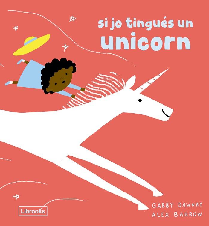 SI JO TINGUÉS UN UNICORN | 9791399150223 | DAWNAY, GABBY | Llibres Parcir | Llibreria Parcir | Llibreria online de Manresa | Comprar llibres en català i castellà online