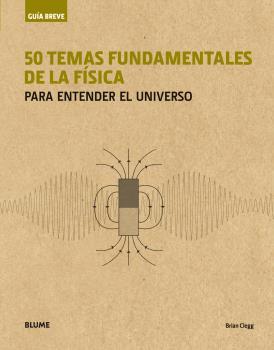 GUÍA BREVE. 50 TEMAS FUNDAMENTALES DE LA FÍSICA (RÚSTICA) | 9788417056001 | CLEGG, BRIAN | Llibres Parcir | Librería Parcir | Librería online de Manresa | Comprar libros en catalán y castellano online