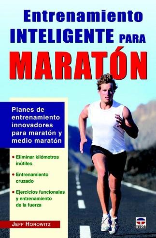 ENTRENAMIENTO INTELIGENTE PARA MARATÓN | 9788479029456 | HOROWITZ, JEFF | Llibres Parcir | Llibreria Parcir | Llibreria online de Manresa | Comprar llibres en català i castellà online