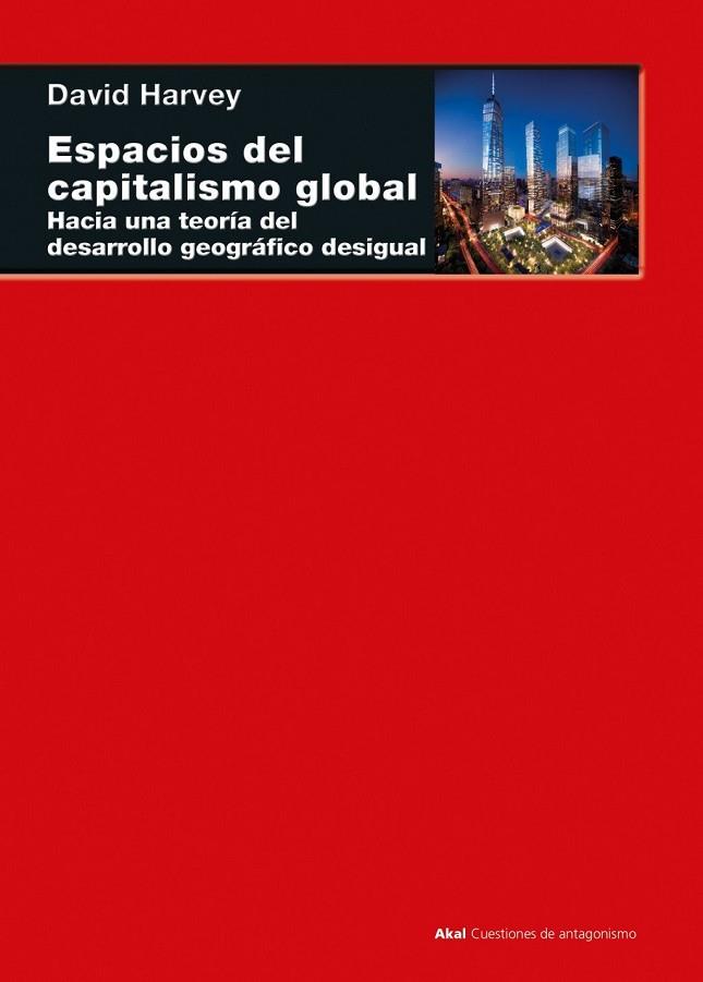 ESPACIOS DEL CAPITALISMO GLOBAL | 9788446050292 | HARVEY, DAVID | Llibres Parcir | Llibreria Parcir | Llibreria online de Manresa | Comprar llibres en català i castellà online
