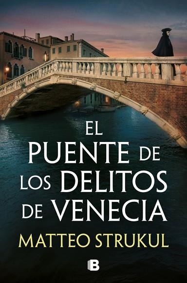 EL PUENTE DE LOS DELITOS DE VENECIA (LAS PESQUISAS DE CANALETTO 2) | 9788466683494 | STRUKUL, MATTEO | Llibres Parcir | Llibreria Parcir | Llibreria online de Manresa | Comprar llibres en català i castellà online