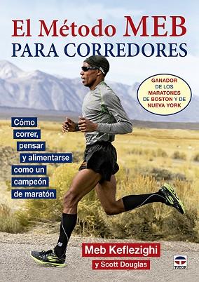 EL MÉTODO MEB PARA CORREDORES | 9788416676019 | KEFLEZIGHI, MEB/DOUGLAS, SCOTT | Llibres Parcir | Llibreria Parcir | Llibreria online de Manresa | Comprar llibres en català i castellà online