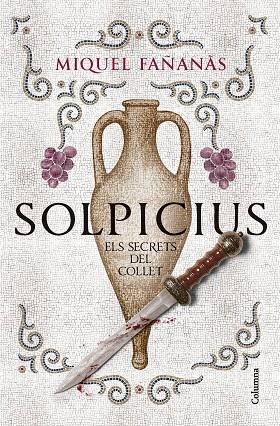 SOLPICIUS. ELS SECRETS DEL COLLET | 9788466434591 | MIQUEL FAÑANÀS | Llibres Parcir | Librería Parcir | Librería online de Manresa | Comprar libros en catalán y castellano online