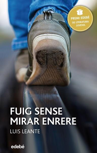 PREMI EDEBÉ 2016: FUIG SENSE MIRAR ENRERE | 9788468317748 | LEANTE CHACÓN, LUIS | Llibres Parcir | Llibreria Parcir | Llibreria online de Manresa | Comprar llibres en català i castellà online