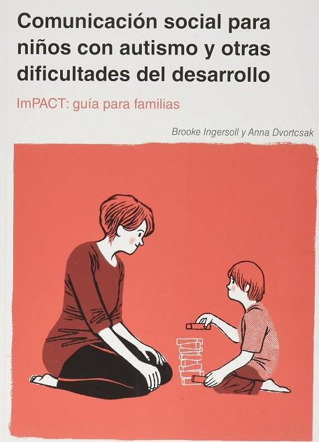 COMUNICACIÓN SOCIAL PARA NIÑOS CON AUTISMO Y OTRAS DIFICULTADES DEL DESARROLLO | 9788494963995 | INGERSOLL, BROOKE / DVORTCSAK, ANNA | Llibres Parcir | Librería Parcir | Librería online de Manresa | Comprar libros en catalán y castellano online