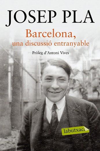 BARCELONA, UNA DISCUSSIÓ ENTRANYABLE | 9788416334216 | JOSEP PLA | Llibres Parcir | Llibreria Parcir | Llibreria online de Manresa | Comprar llibres en català i castellà online
