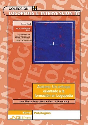 AUTISMO UN ENFOQUE ORIENTADO A LA FORMACION E LOGOPEDIA | 9788476426548 | MARTOS | Llibres Parcir | Librería Parcir | Librería online de Manresa | Comprar libros en catalán y castellano online