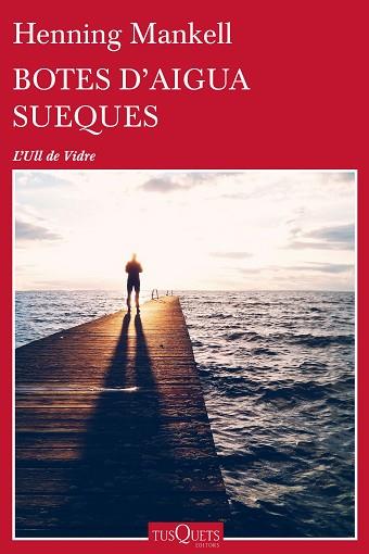 BOTES D'AIGUA SUEQUES | 9788490663233 | MANKELL, HENNING | Llibres Parcir | Librería Parcir | Librería online de Manresa | Comprar libros en catalán y castellano online
