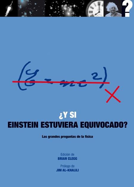 ¿Y SI EINSTEIN ESTUVIERA EQUIVOCADO? | 9788446039129 | CLEGG, BRIAN | Llibres Parcir | Librería Parcir | Librería online de Manresa | Comprar libros en catalán y castellano online