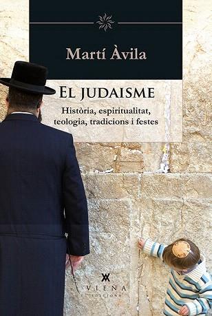 EL JUDAISME | 9788483308349 | ÀVILA I SERRA, MARTÍ | Llibres Parcir | Llibreria Parcir | Llibreria online de Manresa | Comprar llibres en català i castellà online