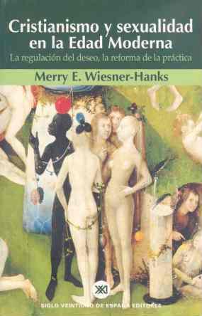 CRISTIANISMO Y SEXUALIDAD EN LA EDAD MODERNA | 9788432310706 | WIESNER-HANKS | Llibres Parcir | Librería Parcir | Librería online de Manresa | Comprar libros en catalán y castellano online