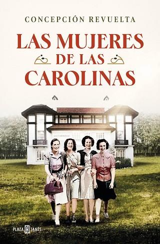 LAS MUJERES DE LAS CAROLINAS | 9788401030789 | REVUELTA, CONCEPCIÓN | Llibres Parcir | Llibreria Parcir | Llibreria online de Manresa | Comprar llibres en català i castellà online
