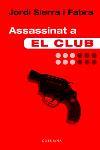ASSASSINAT A EL CLUB | 9788466405997 | SIERRA I FABRA | Llibres Parcir | Llibreria Parcir | Llibreria online de Manresa | Comprar llibres en català i castellà online