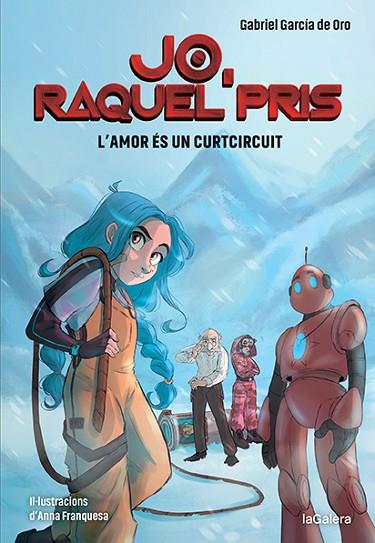 JO, RAQUEL PRIS 3. L'AMOR ÉS UN CURTCIRCUIT | 9788424673819 | GARCIA DEL ORO, GABRIEL | Llibres Parcir | Librería Parcir | Librería online de Manresa | Comprar libros en catalán y castellano online