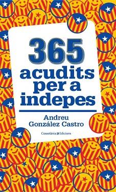 365 ACUDITS PER A INDEPES | 9788490343111 | GONZÁLEZ CASTRO, ANDREU | Llibres Parcir | Librería Parcir | Librería online de Manresa | Comprar libros en catalán y castellano online