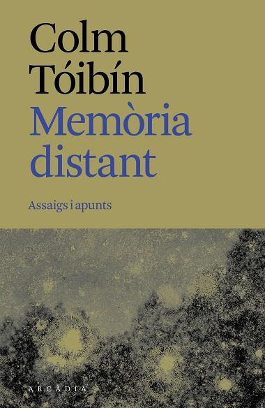 MEMÒRIA DISTANT | 9788412876673 | TÓIBÍN, COLM | Llibres Parcir | Llibreria Parcir | Llibreria online de Manresa | Comprar llibres en català i castellà online