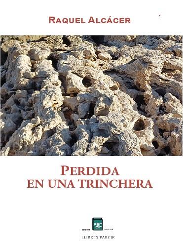 PERDIDA EN UNA TRINCHERA | 9788410087934 | RAQUEL ALCÁCER | Llibres Parcir | Librería Parcir | Librería online de Manresa | Comprar libros en catalán y castellano online