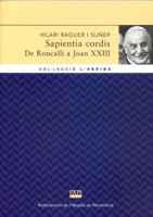 SAPIENTIA CORDIS DE RONCALLI A JOAN XXIII | 9788484156109 | RAGUER HILARI | Llibres Parcir | Librería Parcir | Librería online de Manresa | Comprar libros en catalán y castellano online