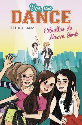 ESTRELLAS DE NUEVA YORK (YES, WE DANCE 3) | 9788490434543 | SANZ,ESTHER | Llibres Parcir | Librería Parcir | Librería online de Manresa | Comprar libros en catalán y castellano online