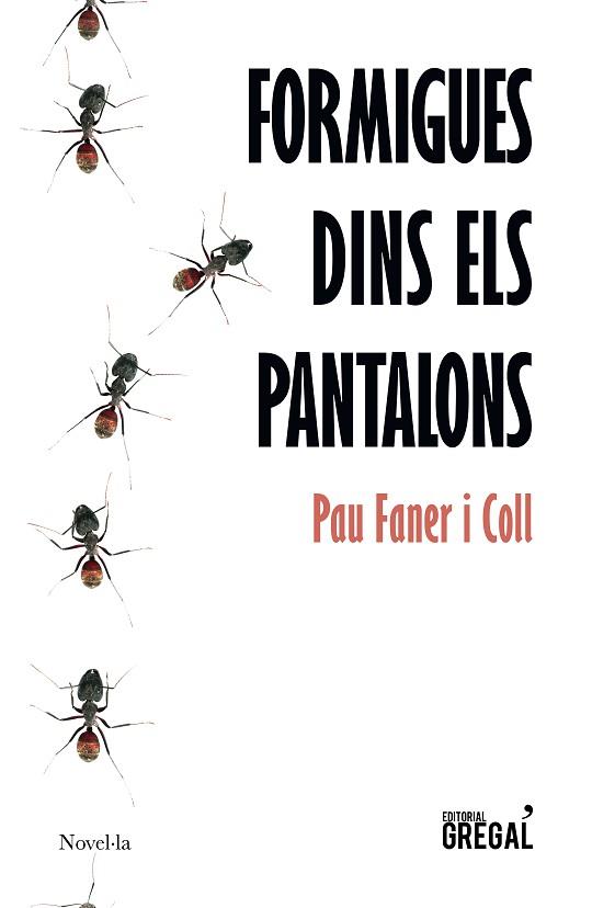 FORMIGUES DINS ELS PANTALONS | 9788417660345 | FANER I COLL, PAU | Llibres Parcir | Librería Parcir | Librería online de Manresa | Comprar libros en catalán y castellano online