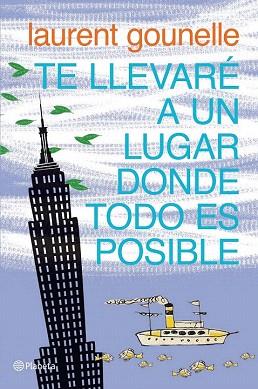 Te llevaré a un lugar donde todo es posible | 9788408072287 | Laurent Gounelle | Llibres Parcir | Llibreria Parcir | Llibreria online de Manresa | Comprar llibres en català i castellà online