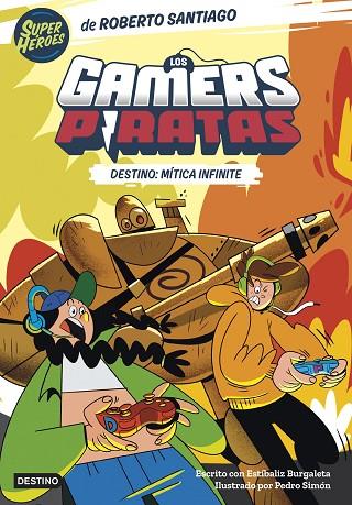 LOS GAMERS PIRATAS 1. DESTINO: MÍTICA INFINITE | 9788408260226 | SANTIAGO, ROBERTO/BURGALETA, ESTÍBALIZ | Llibres Parcir | Llibreria Parcir | Llibreria online de Manresa | Comprar llibres en català i castellà online