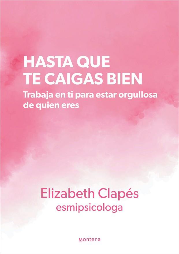 HASTA QUE TE CAIGAS BIEN | 9788419241399 | CLAPÉS (@ESMIPSICOLOGA), ELIZABETH | Llibres Parcir | Librería Parcir | Librería online de Manresa | Comprar libros en catalán y castellano online