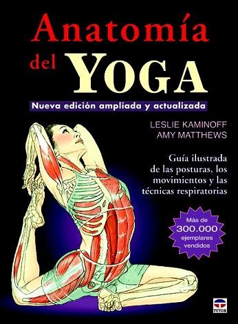 ANATOMÍA DEL YOGA | 9788479029340 | KAMINOFF, LESLIE/MATTHEWS, AMY | Llibres Parcir | Llibreria Parcir | Llibreria online de Manresa | Comprar llibres en català i castellà online