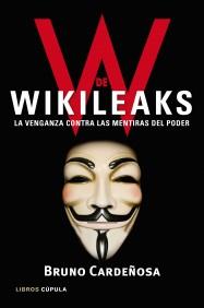 W DE WIKILEAKS | 9788448068929 | CARDEÑOSA BRUNO | Llibres Parcir | Librería Parcir | Librería online de Manresa | Comprar libros en catalán y castellano online
