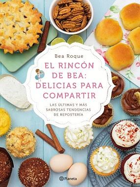 EL RINCÓN DE BEA: DELICIAS PARA COMPARTIR | 9788408138181 | BEA ROQUE | Llibres Parcir | Librería Parcir | Librería online de Manresa | Comprar libros en catalán y castellano online