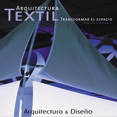 ARQUITECTURA TEXTILA | 9788496429017 | ALEJANDRO BAHAMON | Llibres Parcir | Librería Parcir | Librería online de Manresa | Comprar libros en catalán y castellano online