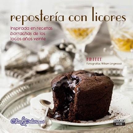 REPOSTERÍA CON LICORES (CHIC & DELICIOUS) | 9788403514720 | BEE,KIKI | Llibres Parcir | Librería Parcir | Librería online de Manresa | Comprar libros en catalán y castellano online