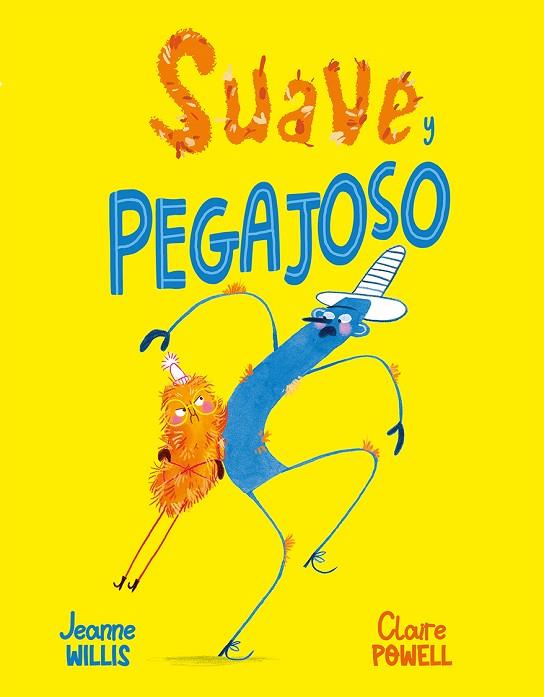 SUAVE Y PEGAJOSO | 9788491457176 | WILLIS, JEANNE | Llibres Parcir | Llibreria Parcir | Llibreria online de Manresa | Comprar llibres en català i castellà online