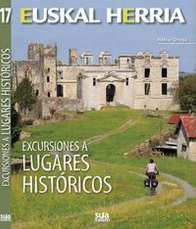 EXCURSIONES A LUGARES HISTORICOS -EUSKAL HERRIA LIBROS SUA | 9788482166100 | ORTEGA, HEKTOR | Llibres Parcir | Librería Parcir | Librería online de Manresa | Comprar libros en catalán y castellano online