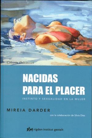 NACIDAS PARA EL PLACER | 9788493917296 | DARDER GIMÉNEZ-ZADABA-LISSON, MIREIA | Llibres Parcir | Librería Parcir | Librería online de Manresa | Comprar libros en catalán y castellano online