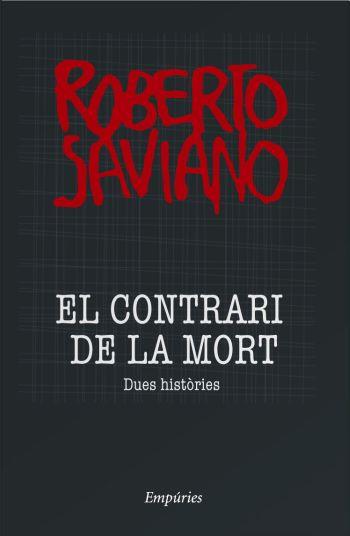 EL CONTRARI DE LA MORT | 9788497874335 | SAVIANO ROBERTO | Llibres Parcir | Llibreria Parcir | Llibreria online de Manresa | Comprar llibres en català i castellà online