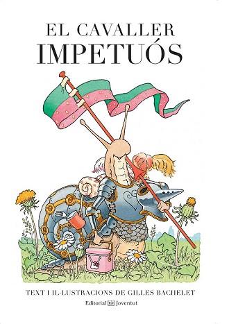 EL CAVALLER IMPETUOS | 9788426142559 | BACHELET, GILLES | Llibres Parcir | Llibreria Parcir | Llibreria online de Manresa | Comprar llibres en català i castellà online