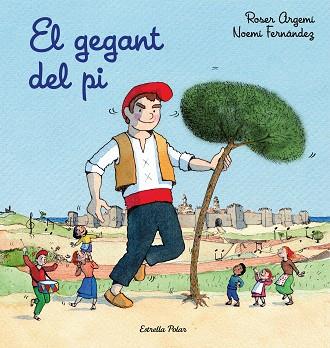 EL GEGANT DEL PI | 9788491378525 | ARGEMÍ, ROSER | Llibres Parcir | Librería Parcir | Librería online de Manresa | Comprar libros en catalán y castellano online