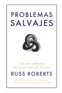 PROBLEMAS SALVAJES | 9788417963606 | ROBERTS, RUSS | Llibres Parcir | Llibreria Parcir | Llibreria online de Manresa | Comprar llibres en català i castellà online