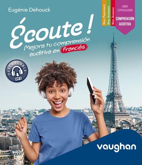 ÉCOUTE ! MEJORA TU COMPRENSIÓN AUDITIVA EN FRANCÉS | 9788419054210 | DEHOUCK, EUGÉNIE | Llibres Parcir | Librería Parcir | Librería online de Manresa | Comprar libros en catalán y castellano online